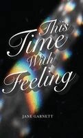 Jane Garnett - This Time with Feeling, Inbunden