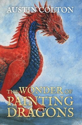 Austin Colton - Wonder of Painting Dragons, Häftad