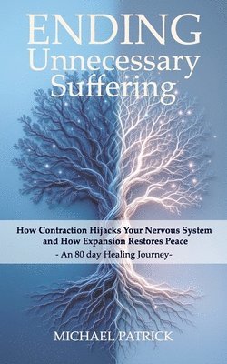 Michael Patrick - ENDING Unnecessary Suffering, Häftad