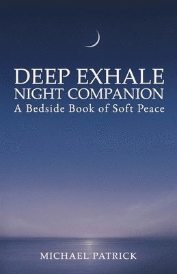 Michael Patrick - Deep Exhale Night Companion, Häftad