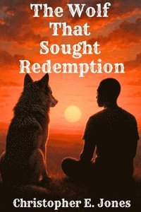 bokomslag Wolf That Sought Redemption