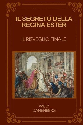 Willy Danenberg - Il Segreto della Regina Ester: Il Risveglio Finale, Häftad