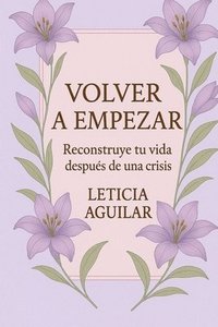 bokomslag Volver a empezar: Reconstruye tu vida después de una crisis