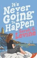 Sarah G Levine - It's Never Going to Happen, Häftad