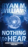 Ryan M Williams - Nothing to Hear, Häftad