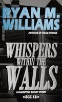 Ryan M Williams - Whispers Within the Walls, Häftad
