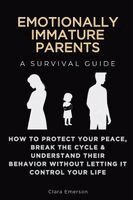Clara Emerson - Emotionally Immature Parents, A Survival Guide, Häftad