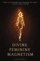 Elara Merritt - Divine Feminine Magnetism, Häftad
