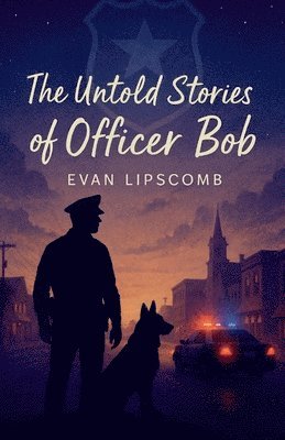 Untold Stories Of Officer Bob