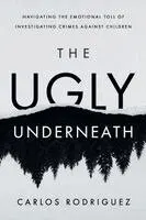 Carlos Rodriguez - Ugly Underneath, Häftad. Tillgänglighet: Lägg i varukorg