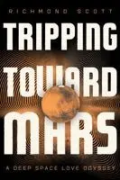 Richmond Scott - Tripping Toward Mars, Häftad. Tillgänglighet: Lägg i varukorg