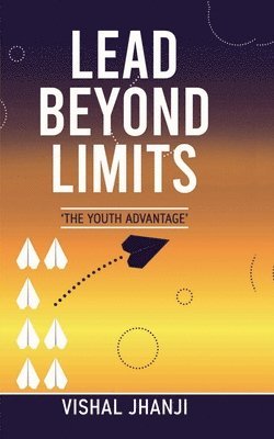 Vishal Jhanji - Lead Beyond Limits, Häftad