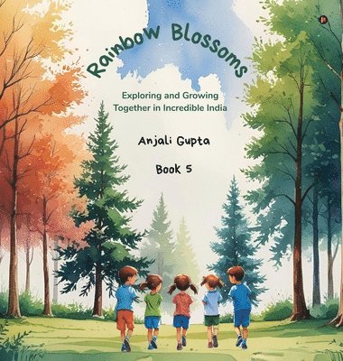 Anjali Gupta - Rainbow Blossoms, Inbunden