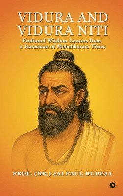 Prof (Dr ) Jai Paul Dudeja, Prof. (Dr.) Jai Paul Dudeja, (Dr Jai Paul Dudeja - Vidura and Vidura Niti, Inbunden