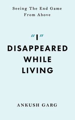 "I" Disappeared while Living