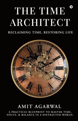 Amit Agarwal - Time Architect, Häftad