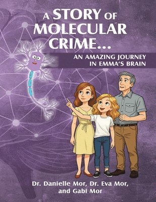 Danielle Mor, Eva Mor, Gabi Mor - A Story of Molecular Crime...An Amazing Journey in Emma's Brain, Häftad