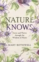 Mary Rothwell - Nature Knows, Inbunden. Tillgänglighet: Lägg i varukorg