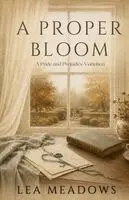 Lea Meadows - Proper Bloom, Häftad. Tillgänglighet: Lägg i varukorg