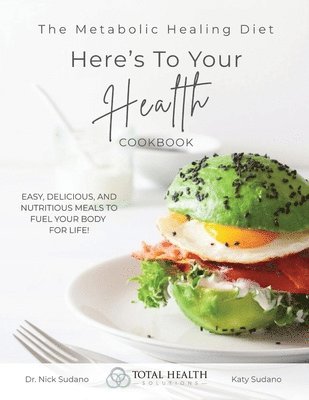 Nick Sudano, Katy Sudano, Dr. Nick Sudano - Metabolic Healing Diet Cookbook, Häftad