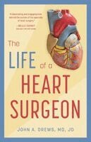 John A Drews - Life of a Heart Surgeon, Häftad