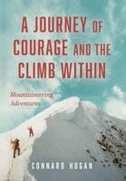 Connard Hogan - Journey of Courage and the Climb Within, Inbunden