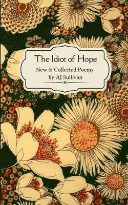 idiot of hope New & Collected Poems