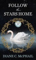Diane C. McPhail - Follow the Stars Home, Inbunden