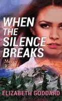 Elizabeth Goddard - When the Silence Breaks: Mercy Ridge, Inbunden. Tillgänglighet: Lägg i varukorg