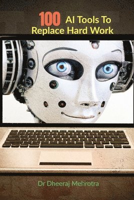 100 AI Tools To Replace Hard Work