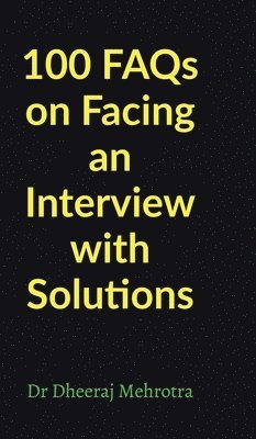 100 FAQs on Facing an Interview with Solutions