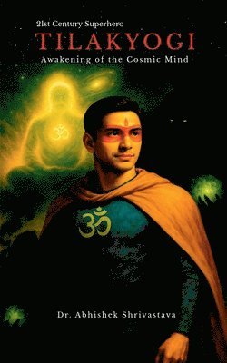 "TILAKYOGI" - Awakening of the Cosmic Mind
