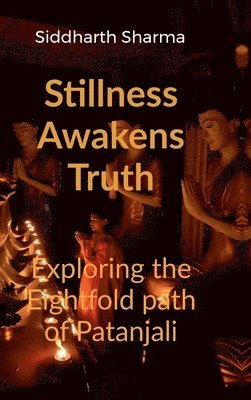 Siddharth Sharma, Siddharth sharma - Stillness Awakens Truth, Inbunden