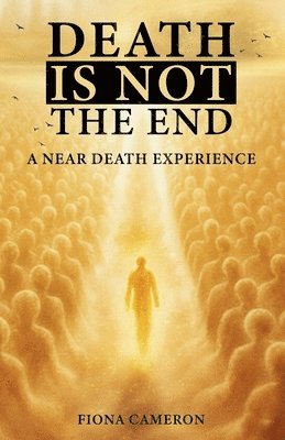 Fiona Cameron - Death is Not the End, Häftad