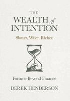 Derek Henderson - Wealth of Intention, Inbunden