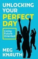 Meg Knauth - Unlocking Your Perfect Day, Häftad
