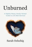 Sarah Oelschig - Unburned, Inbunden
