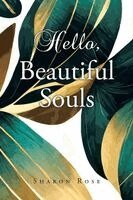 Sharon Rose - Hello, Beautiful Souls, Häftad