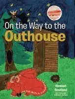 Hannah Rowland - On the Way to the Outhouse, Inbunden. Tillgänglighet: Lägg i varukorg