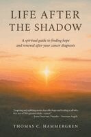 Thomas C Hammergren - Life After the Shadow, Häftad