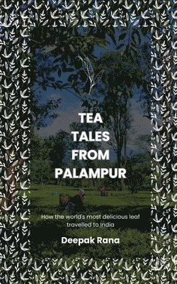 Tea Tales from Palampur