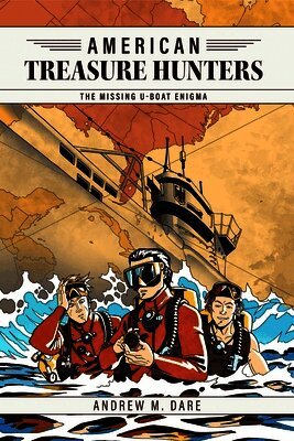 Andrew M. Dare - The Missing U-Boat Enigma, Inbunden