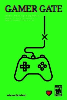 Allum Bokhari - Gamergate: How a Gamer Uprising Ignited the Culture War of the New Millennium, Inbunden