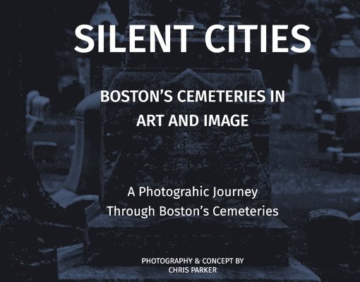 Silent Cities - Boston's Cemeteries in Art and Image