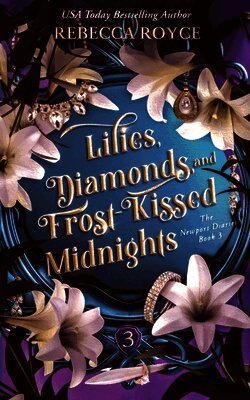 Lilies, Diamonds, and Frost-Kissed Midnights: a Story of Healing, Forbidden Love, and the Secrets That Refuse to Stay Buried
