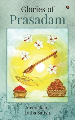 Meenakshi, Latha Satish - Glories of Prasadam, Häftad