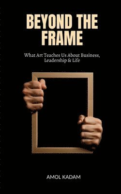 Amol Kadam - Beyond the Frame, Häftad