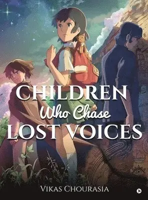Vikas Chourasia - Children Who Chase Lost Voices, Inbunden. Tillgänglighet: Lägg i varukorg