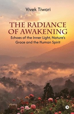 Vivek Tiwari - Radiance of Awakening, Häftad