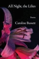 Caroline Bassett - All Night, the Lilies, Häftad